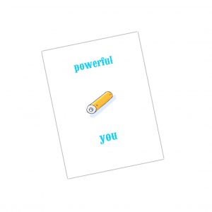 kaartje met een batterij en tekst powerful you